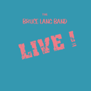 The Bruce Lang Band LIVE!